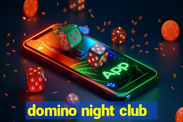 domino night club